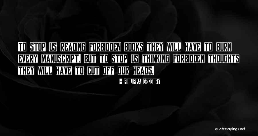 Forbidden Books Quotes By Philippa Gregory Forbidden Books Quotes By Philippa Gregory