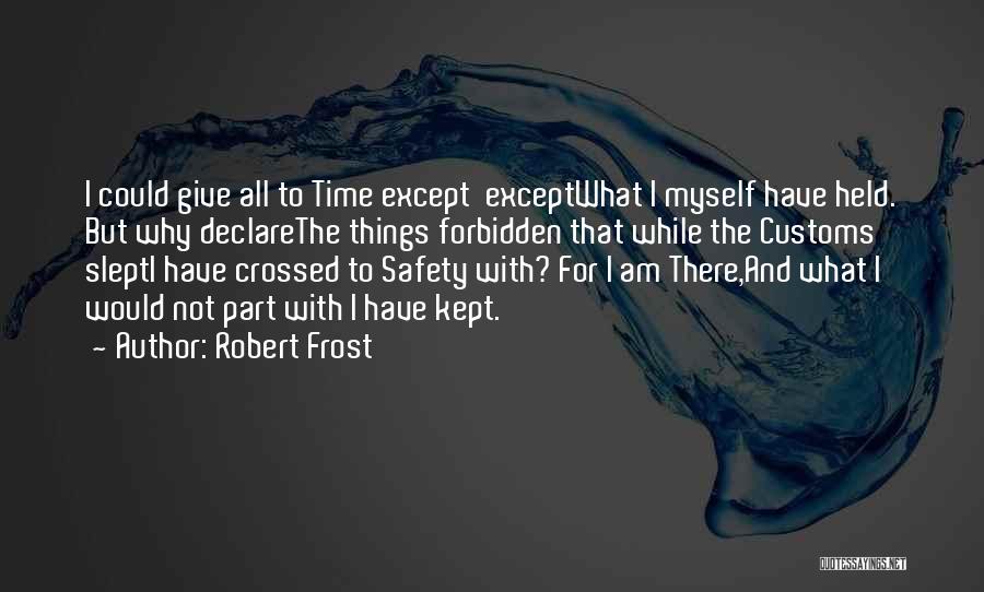 Forbidden Friendship Quotes By Robert Frost