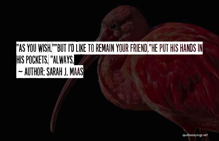 Forbidden Friendship Quotes By Sarah J. Maas