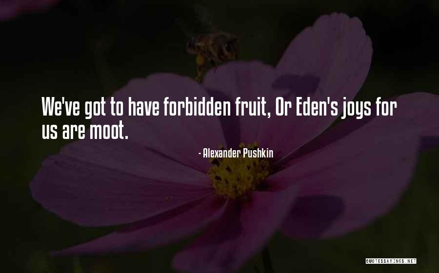 Forbidden Fruit Quotes By Alexander Pushkin Forbidden Fruit Quotes By Alexander Pushkin