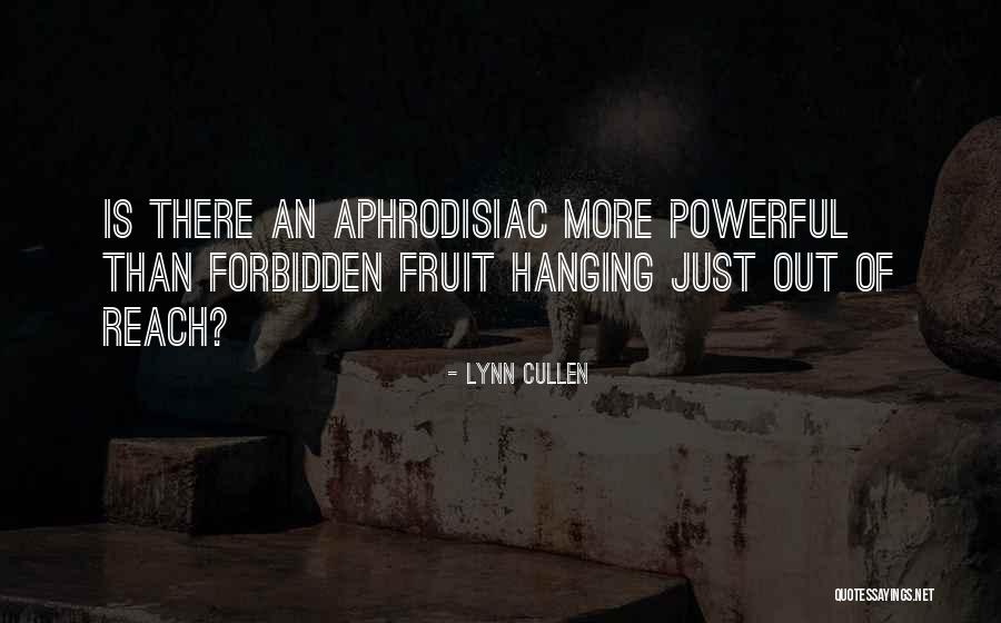 Forbidden Fruit Quotes By Lynn Cullen Forbidden Fruit Quotes By Lynn Cullen