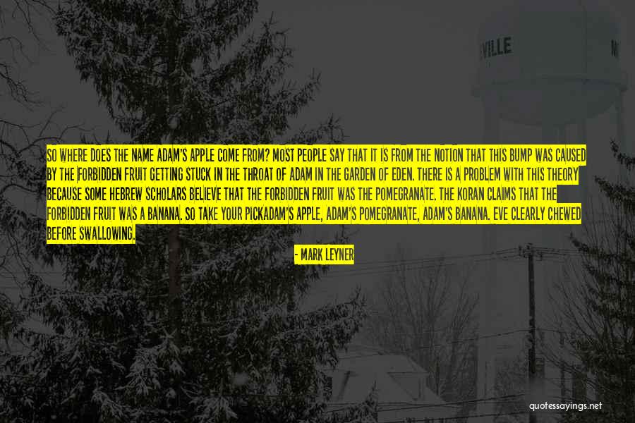 Forbidden Fruit Quotes By Mark Leyner Forbidden Fruit Quotes By Mark Leyner