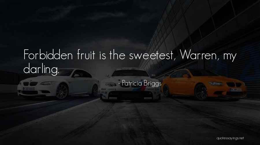 Forbidden Fruit Quotes By Patricia Briggs Forbidden Fruit Quotes By Patricia Briggs