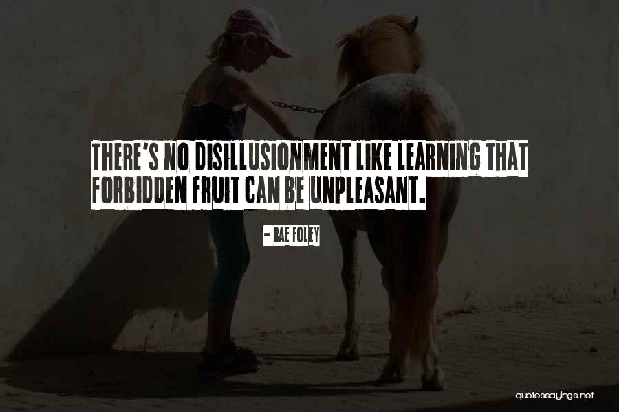 Forbidden Fruit Quotes By Rae Foley Forbidden Fruit Quotes By Rae Foley