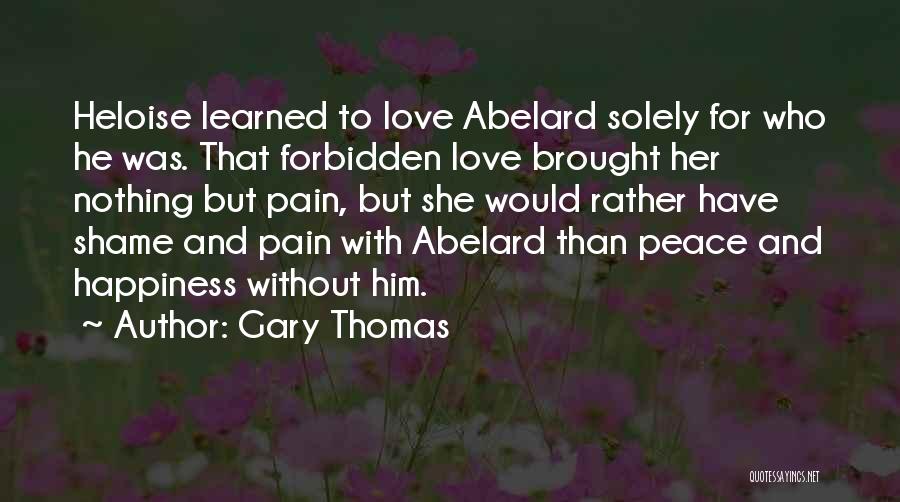 Forbidden Happiness Quotes By Gary Thomas