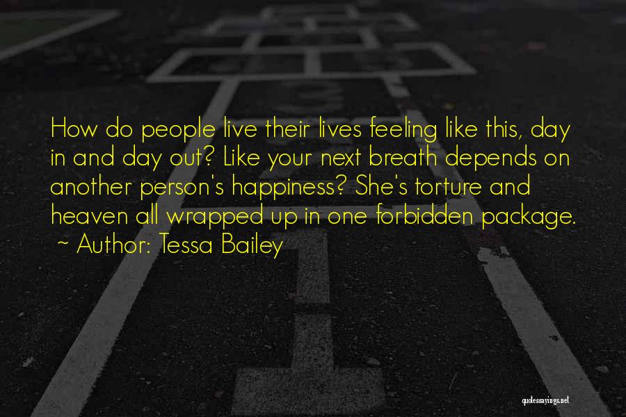 Forbidden Happiness Quotes By Tessa Bailey