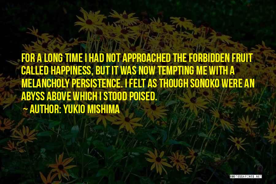 Forbidden Happiness Quotes By Yukio Mishima Forbidden Happiness Quotes By Yukio Mishima