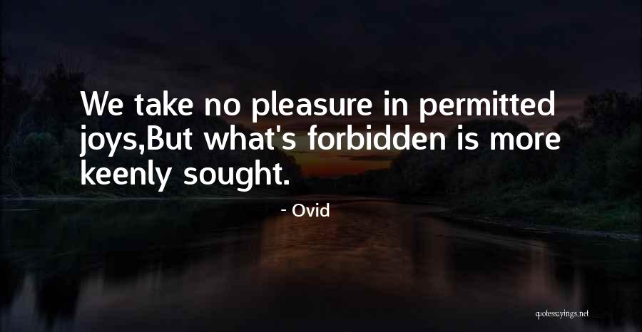 Forbidden Pleasure Quotes By Ovid Forbidden Pleasure Quotes By Ovid