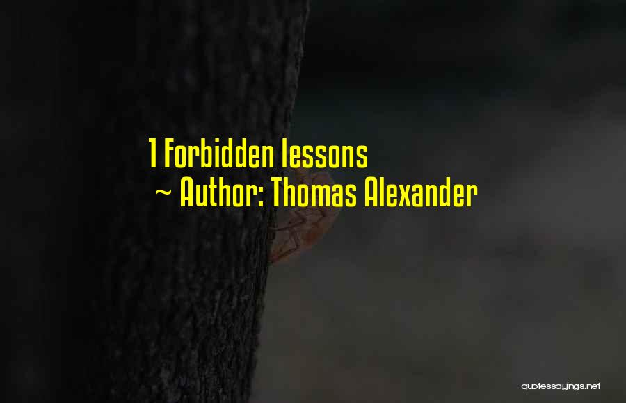 Forbidden Quotes By Thomas Alexander