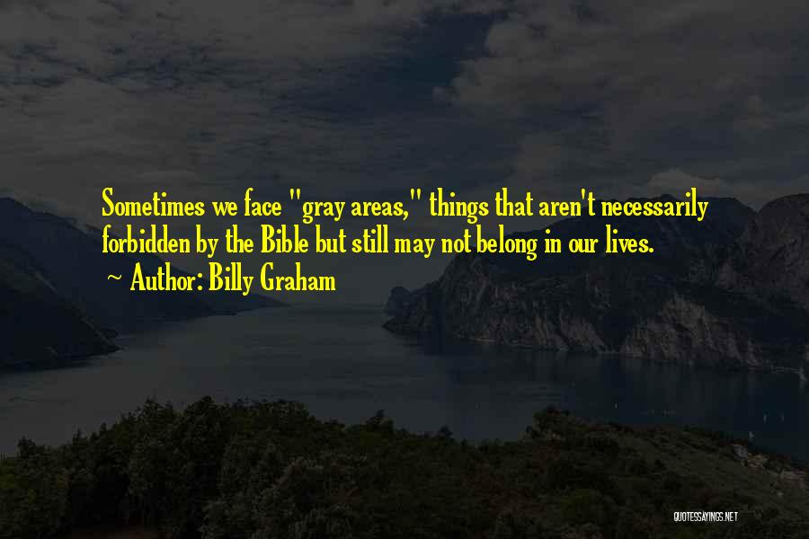 Forbidden Things Quotes By Billy Graham