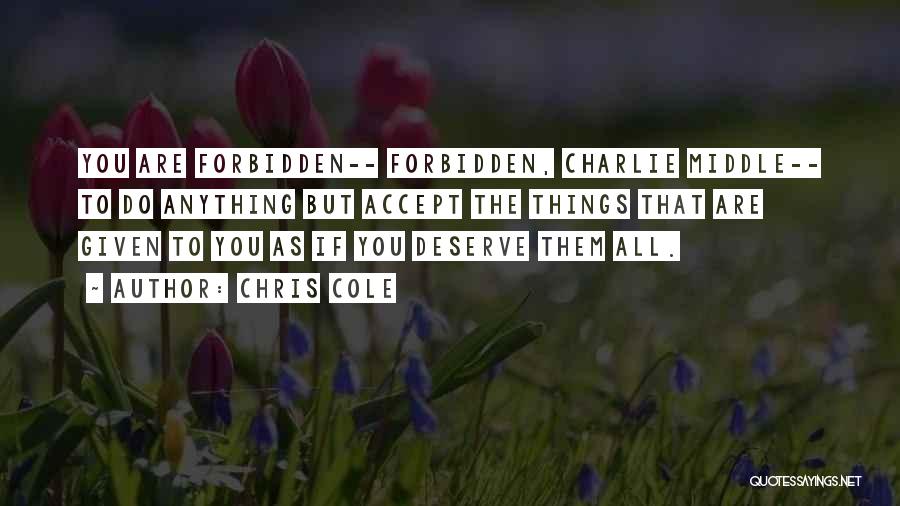 Forbidden Things Quotes By Chris Cole