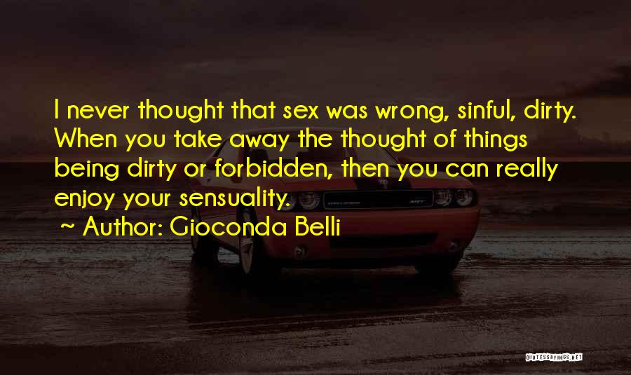 Forbidden Things Quotes By Gioconda Belli