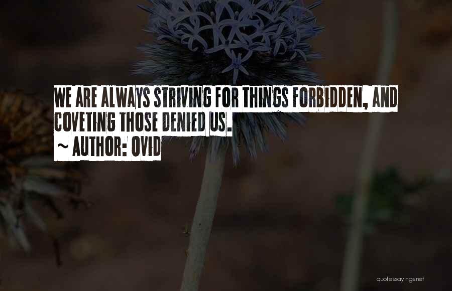 Forbidden Things Quotes By Ovid