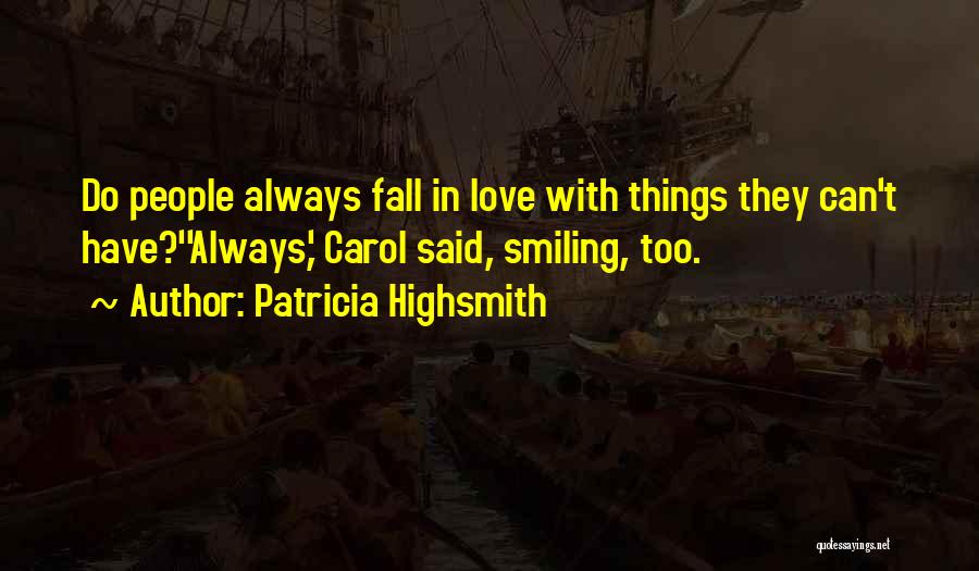Forbidden Things Quotes By Patricia Highsmith