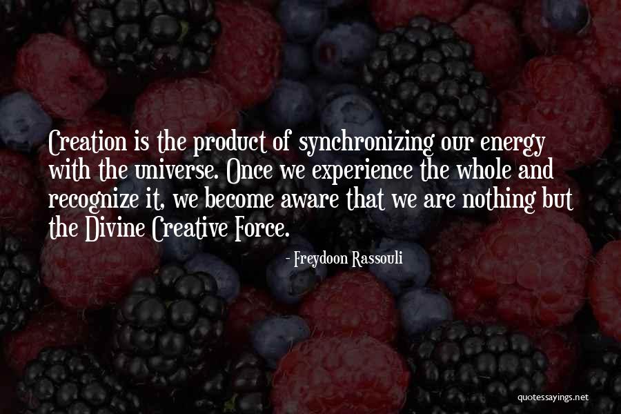 Force And Energy Quotes By Freydoon Rassouli Force And Energy Quotes By Freydoon Rassouli