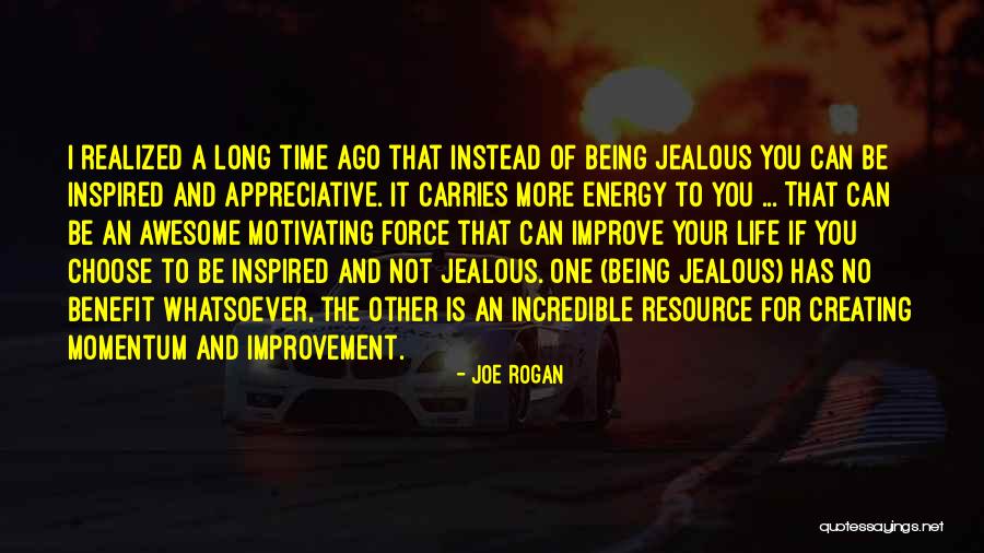 Force And Energy Quotes By Joe Rogan Force And Energy Quotes By Joe Rogan