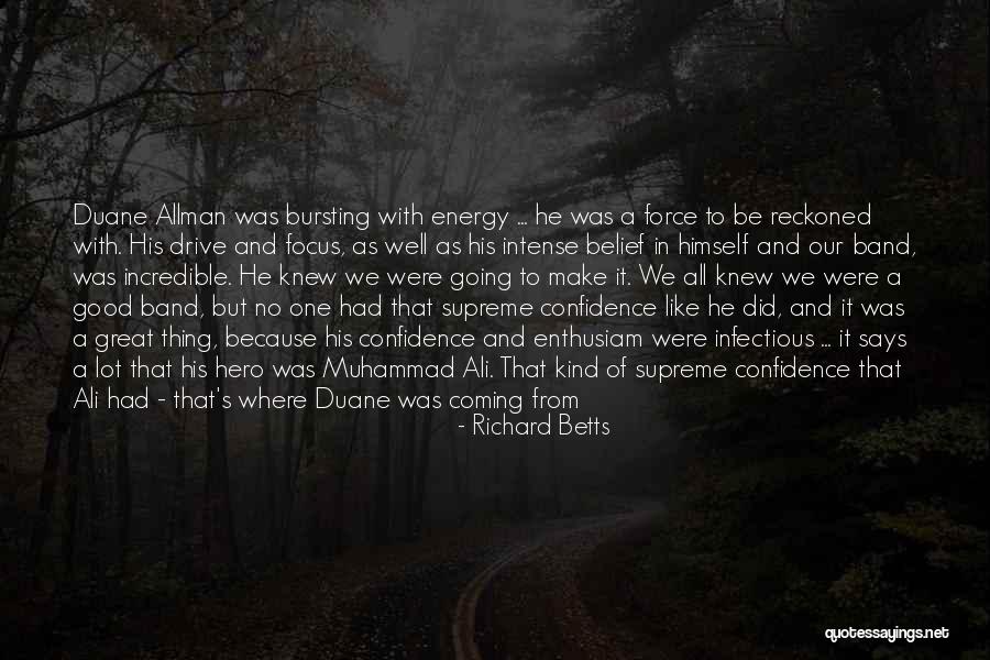Force And Energy Quotes By Richard Betts Force And Energy Quotes By Richard Betts