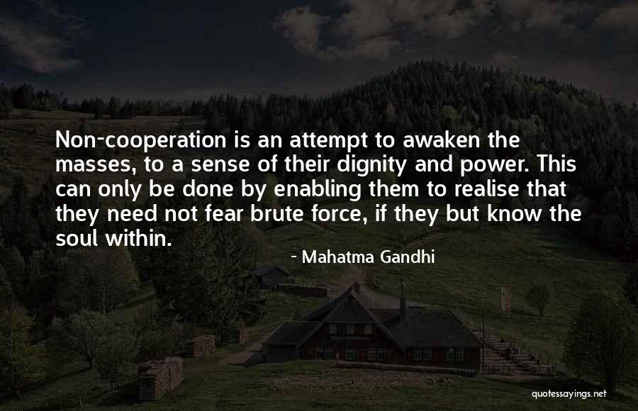 Force Awaken Quotes By Mahatma Gandhi Force Awaken Quotes By Mahatma Gandhi
