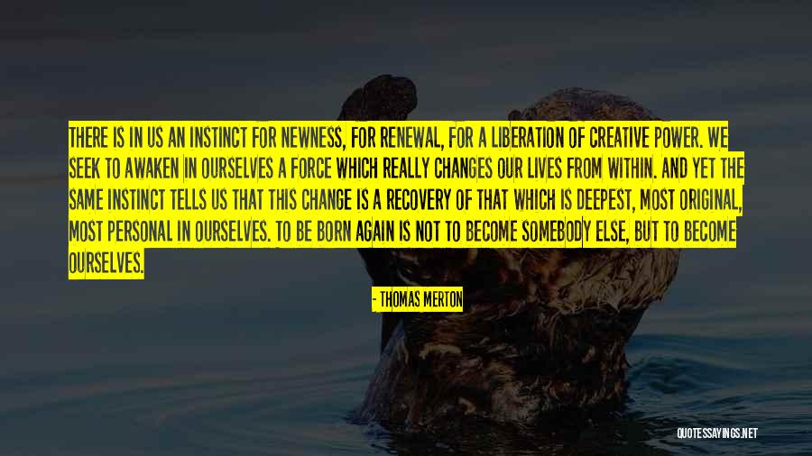 Force Awaken Quotes By Thomas Merton Force Awaken Quotes By Thomas Merton