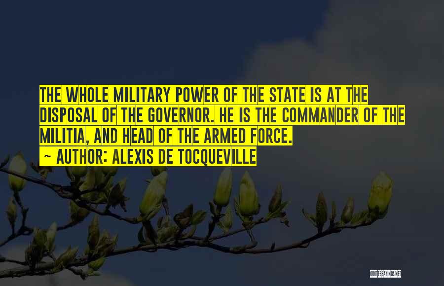 Force Commander Quotes By Alexis De Tocqueville