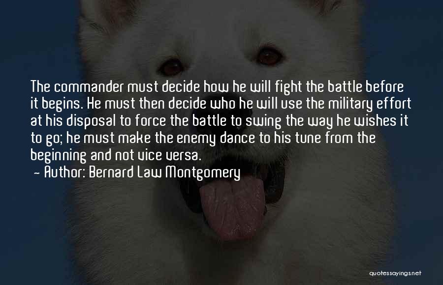 Force Commander Quotes By Bernard Law Montgomery