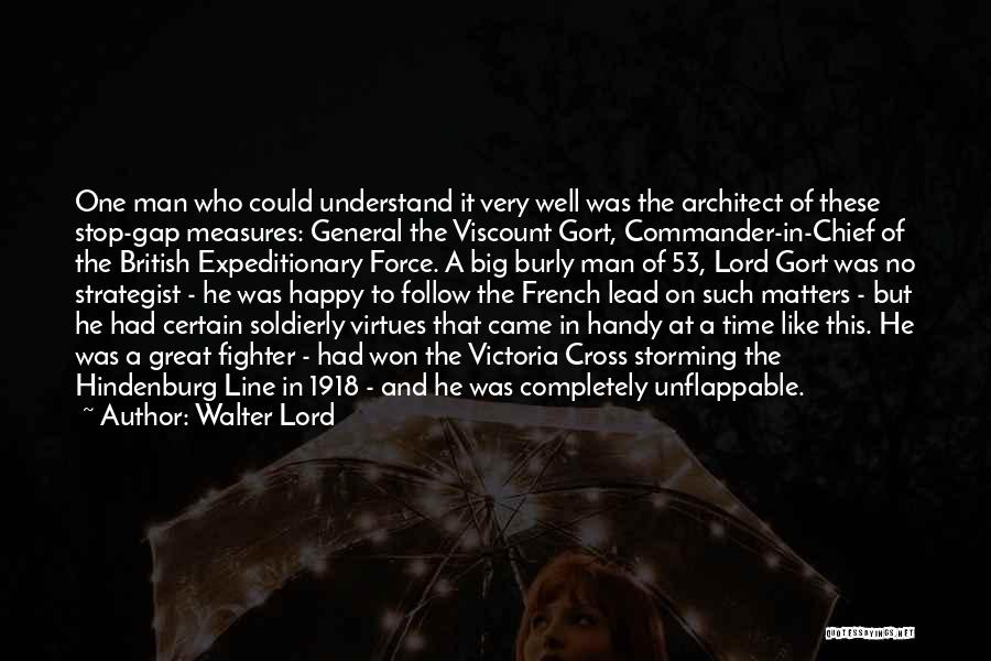 Force Commander Quotes By Walter Lord