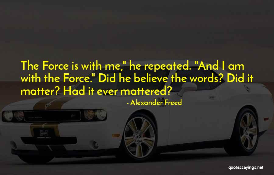 Force In Star Wars Quotes By Alexander Freed Force In Star Wars Quotes By Alexander Freed