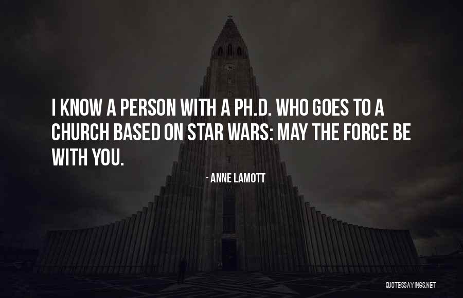 Force In Star Wars Quotes By Anne Lamott Force In Star Wars Quotes By Anne Lamott