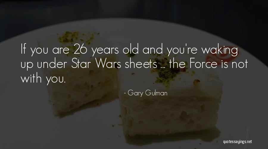 Force In Star Wars Quotes By Gary Gulman Force In Star Wars Quotes By Gary Gulman
