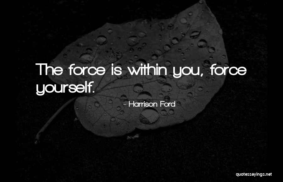 Force In Star Wars Quotes By Harrison Ford Force In Star Wars Quotes By Harrison Ford