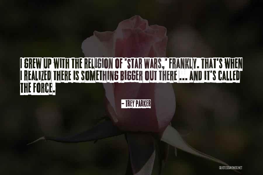 Force In Star Wars Quotes By Trey Parker Force In Star Wars Quotes By Trey Parker