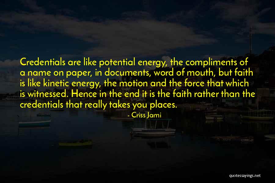 Force Motion And Energy Quotes By Criss Jami Force Motion And Energy Quotes By Criss Jami