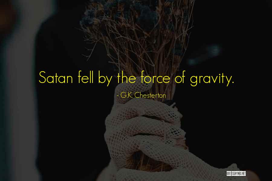 Force Of Gravity Quotes By G.K. Chesterton