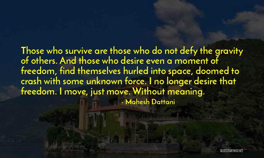Force Of Gravity Quotes By Mahesh Dattani