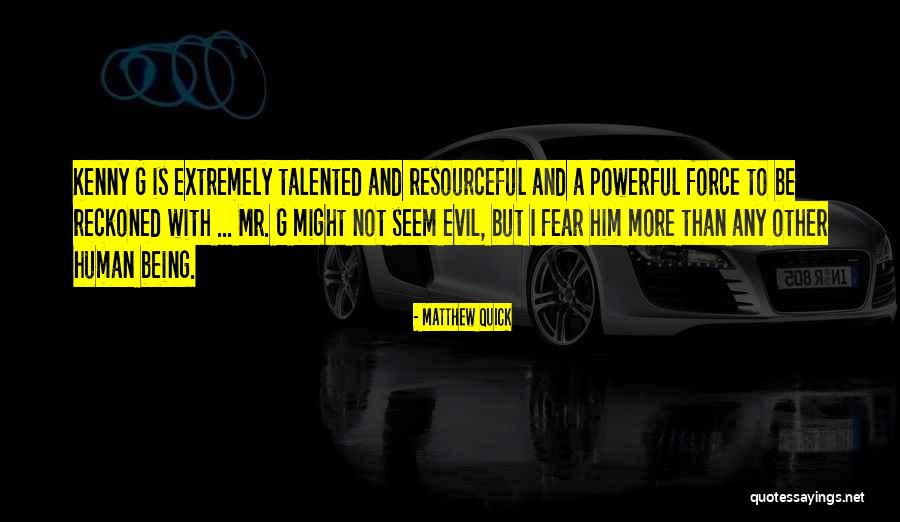 Force To Be Reckoned With Quotes By Matthew Quick Force To Be Reckoned With Quotes By Matthew Quick