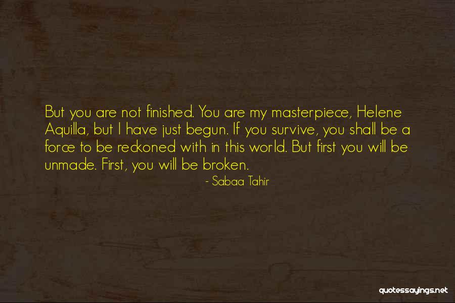 Force To Be Reckoned With Quotes By Sabaa Tahir Force To Be Reckoned With Quotes By Sabaa Tahir