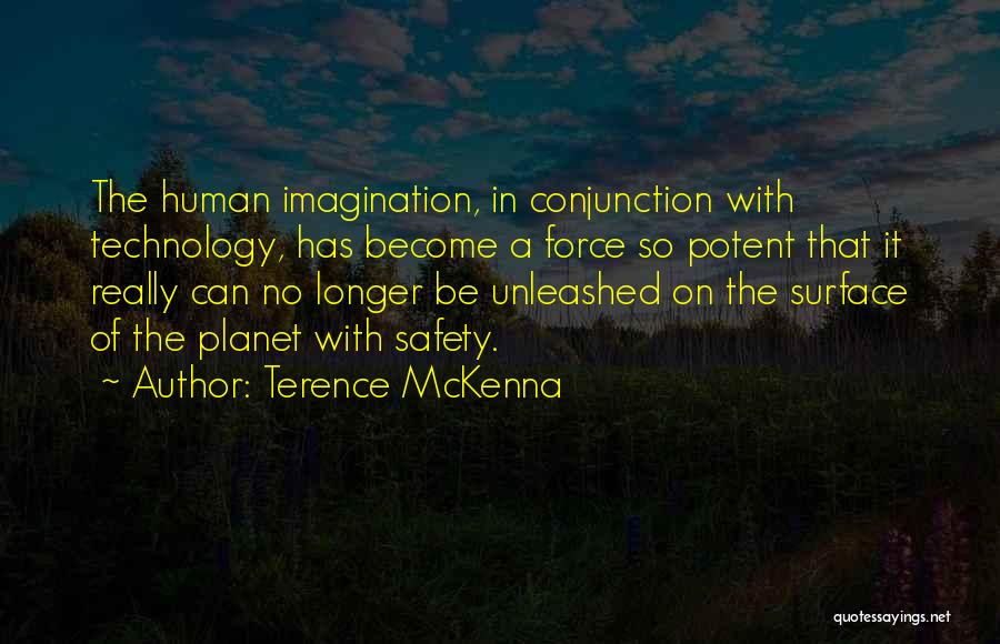 Force Unleashed Quotes By Terence McKenna