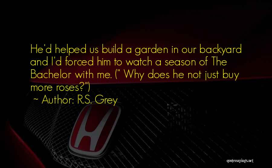 Forced Bachelor Quotes By R.S. Grey