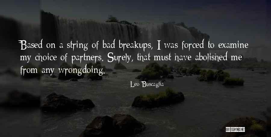 Forced Breakups Quotes By Leo Buscaglia