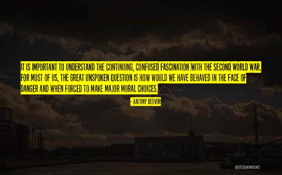 Forced Choices Quotes By Antony Beevor Forced Choices Quotes By Antony Beevor