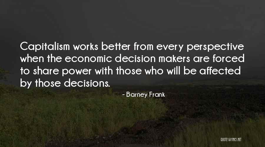 Forced Decisions Quotes By Barney Frank