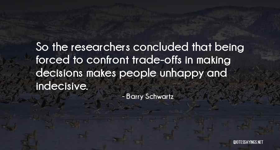 Forced Decisions Quotes By Barry Schwartz