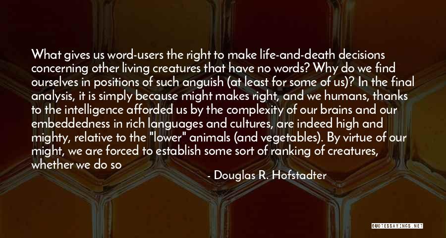 Forced Decisions Quotes By Douglas R. Hofstadter