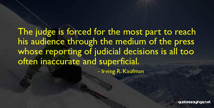 Forced Decisions Quotes By Irving R. Kaufman