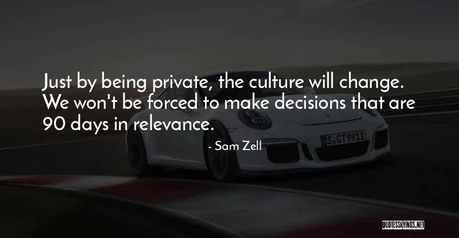 Forced Decisions Quotes By Sam Zell