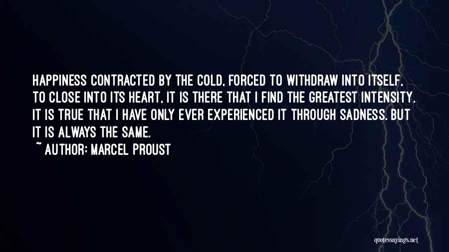 Forced Happiness Quotes By Marcel Proust