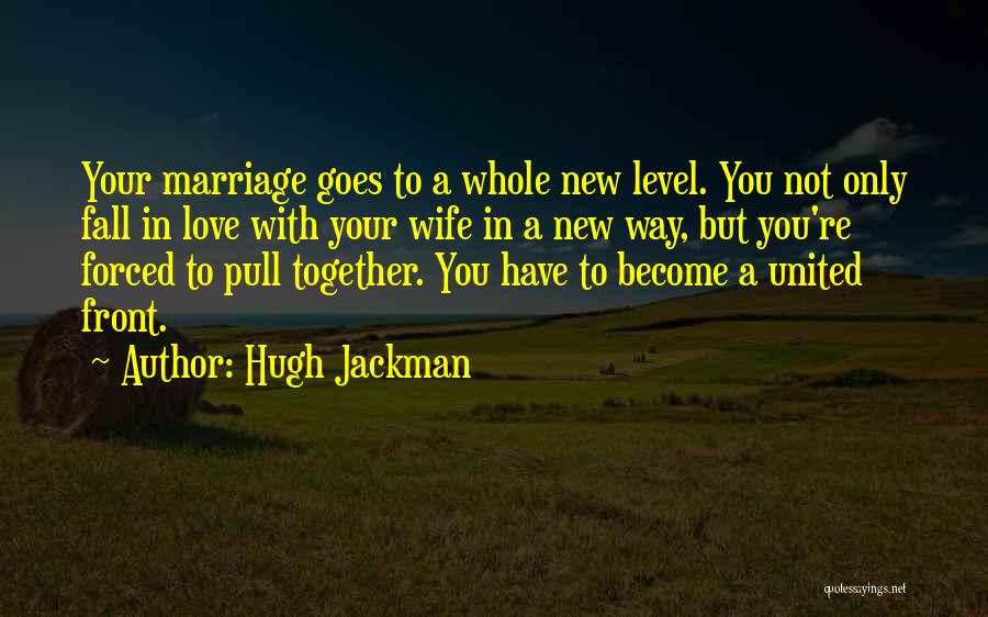 Forced Marriage Quotes By Hugh Jackman