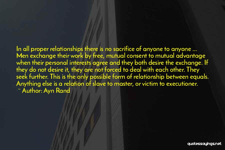 Forced Relationship Quotes By Ayn Rand