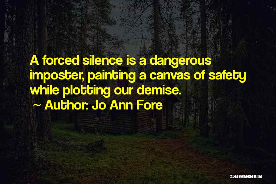 Forced Silence Quotes By Jo Ann Fore