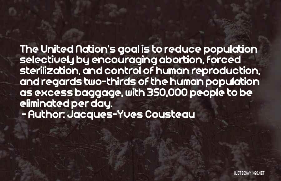 Forced Sterilization Quotes By Jacques-Yves Cousteau